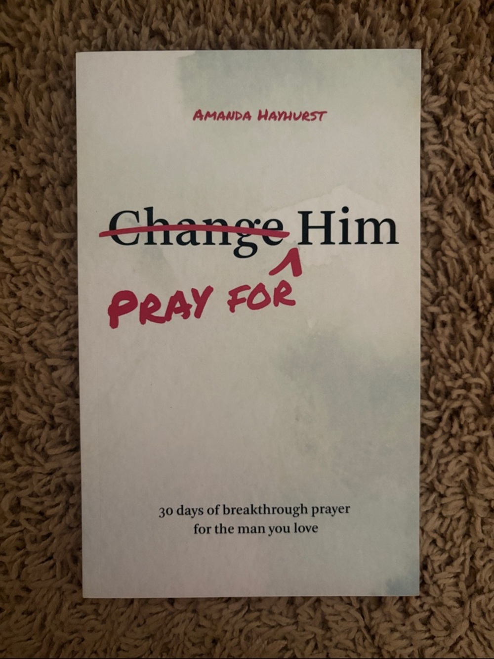 Pray For Him by Amanda Hamhurst - White & Pink Cover